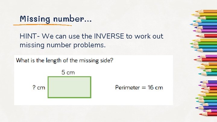 Missing number… HINT- We can use the INVERSE to work out missing number problems.