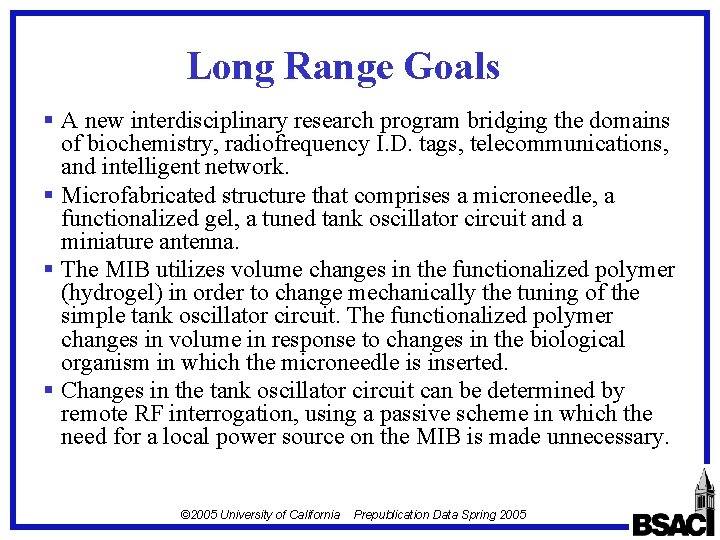 Long Range Goals § A new interdisciplinary research program bridging the domains of biochemistry,