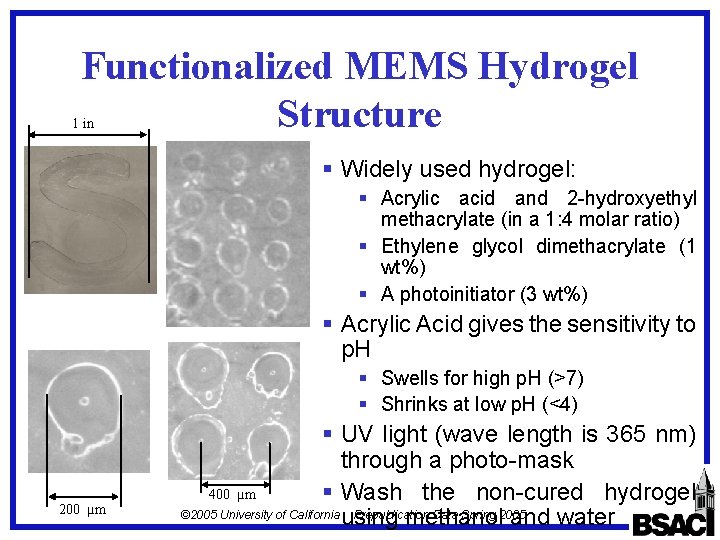 Functionalized MEMS Hydrogel Structure 1 in § Widely used hydrogel: § Acrylic acid and