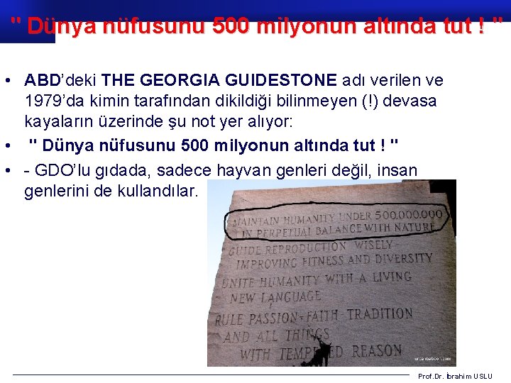 " Dünya nüfusunu 500 milyonun altında tut ! " • ABD’deki THE GEORGIA GUIDESTONE