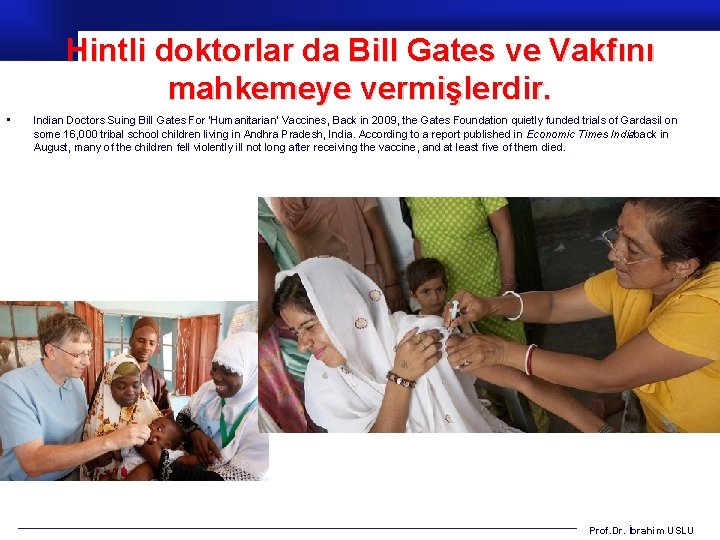 Hintli doktorlar da Bill Gates ve Vakfını mahkemeye vermişlerdir. • Indian Doctors Suing Bill