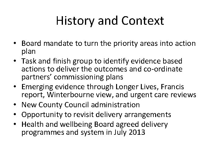 History and Context • Board mandate to turn the priority areas into action plan History and Context • Board mandate to turn the priority areas into action plan