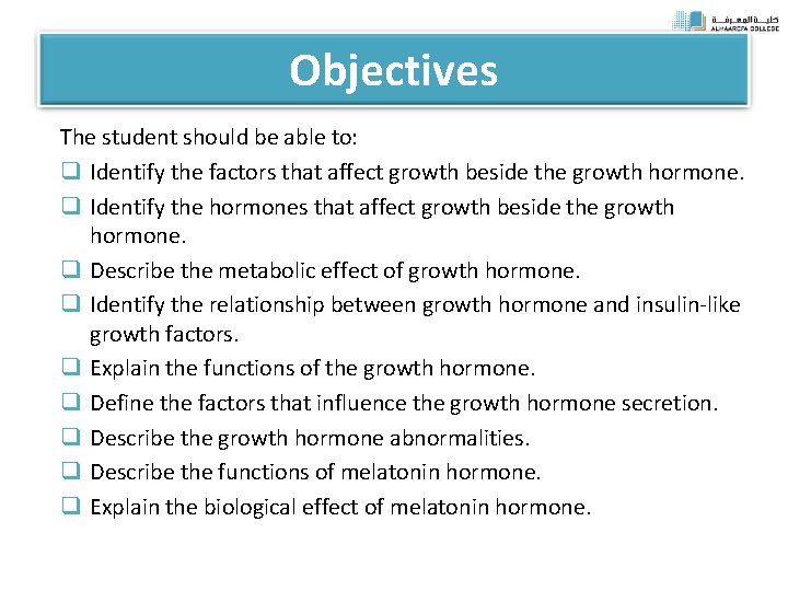 Objectives The student should be able to: q Identify the factors that affect growth