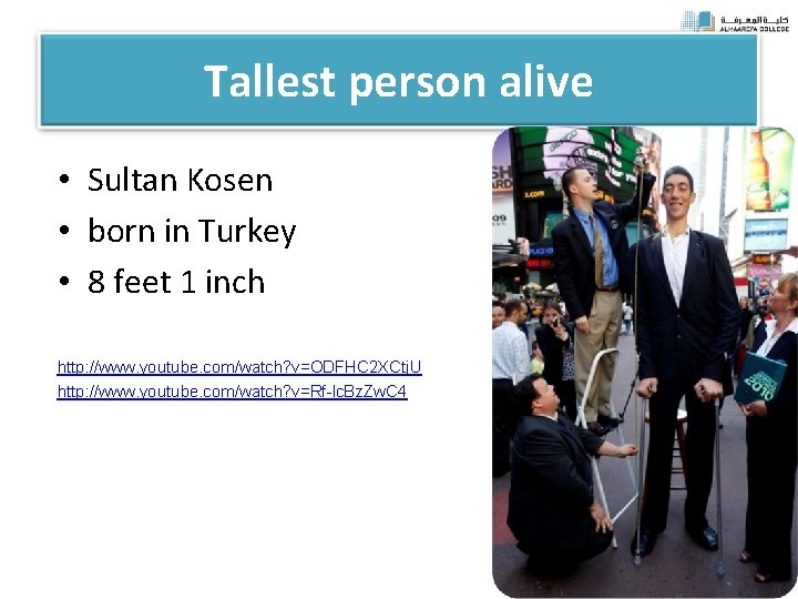 Tallest person alive • Sultan Kosen • born in Turkey • 8 feet 1