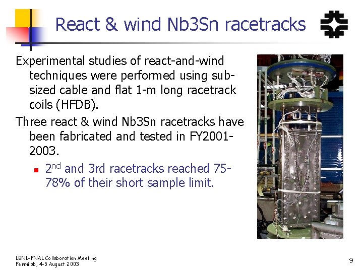 React & wind Nb 3 Sn racetracks Experimental studies of react-and-wind techniques were performed