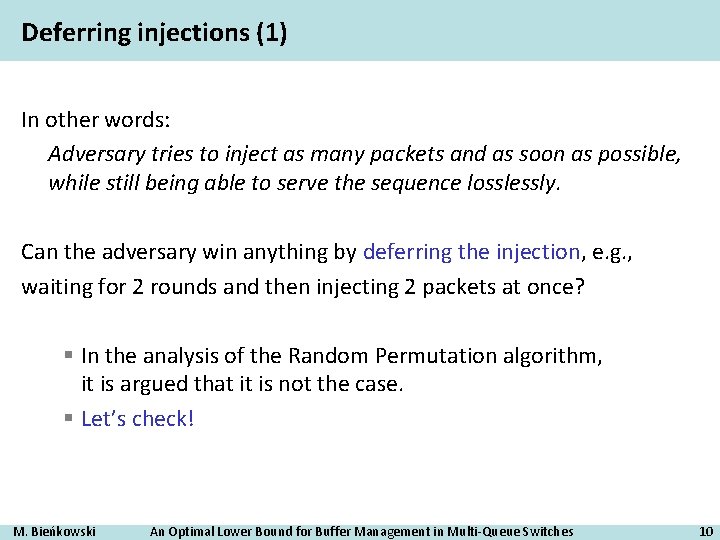 Deferring injections (1) In other words: Adversary tries to inject as many packets and