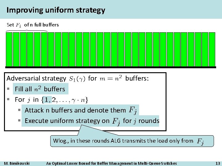 Improving uniform strategy Set of n full buffers Adversarial strategy for buffers: § Fill