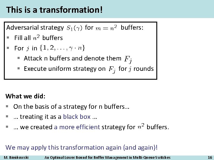 This is a transformation! Adversarial strategy for buffers: § Fill all buffers § For