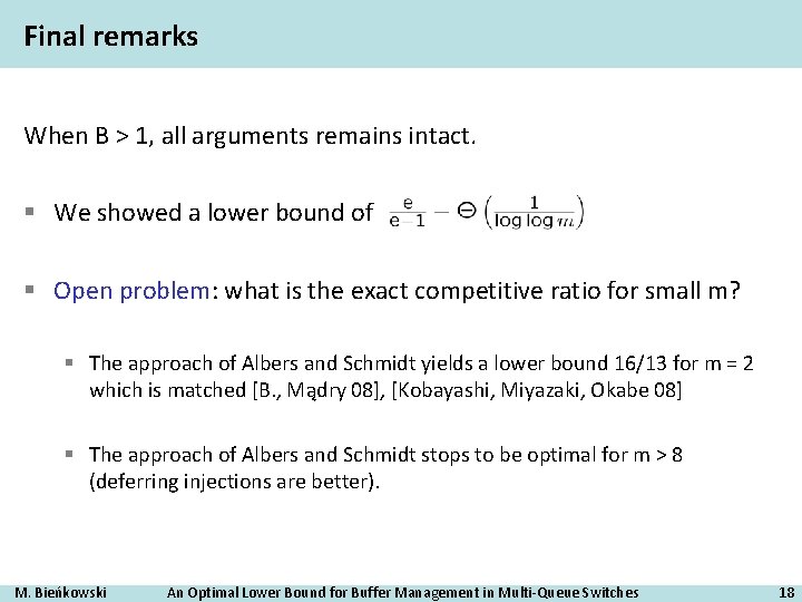 Final remarks When B > 1, all arguments remains intact. § We showed a