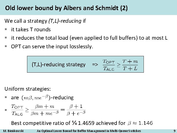 Old lower bound by Albers and Schmidt (2) We call a strategy (T, L)-reducing