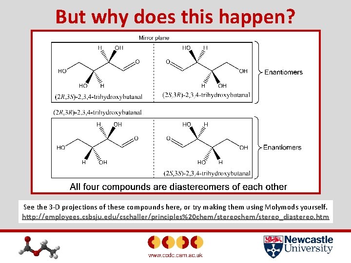 But why does this happen? See the 3 -D projections of these compounds here,