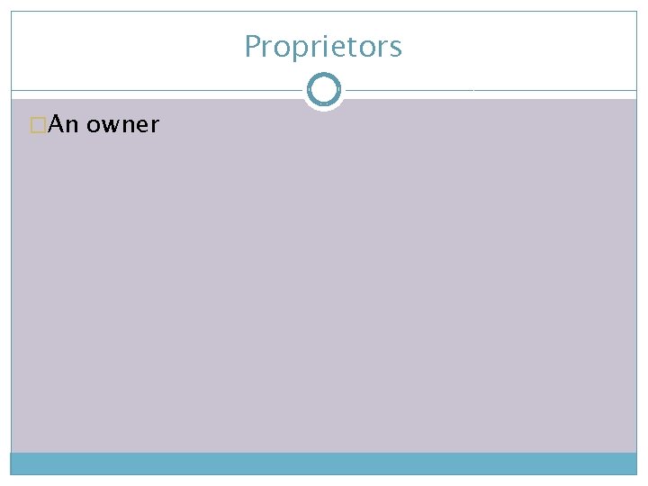 Proprietors �An owner 