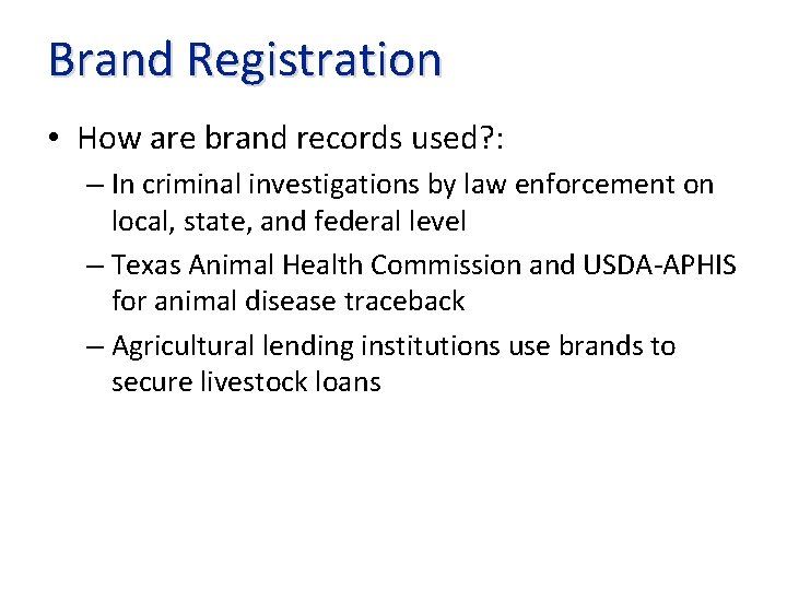 Brand Registration • How are brand records used? : – In criminal investigations by