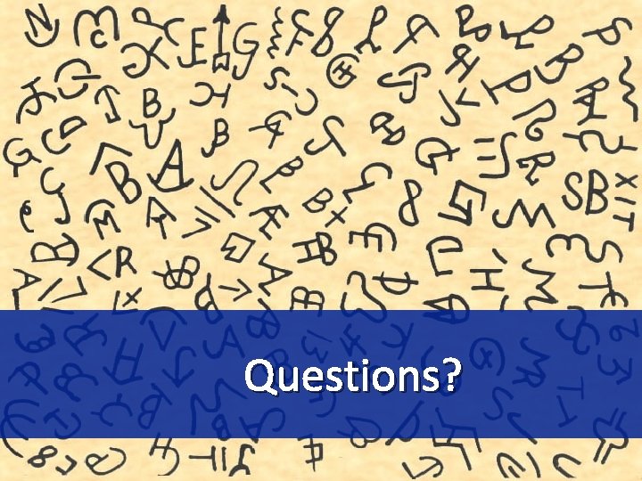 Questions? 