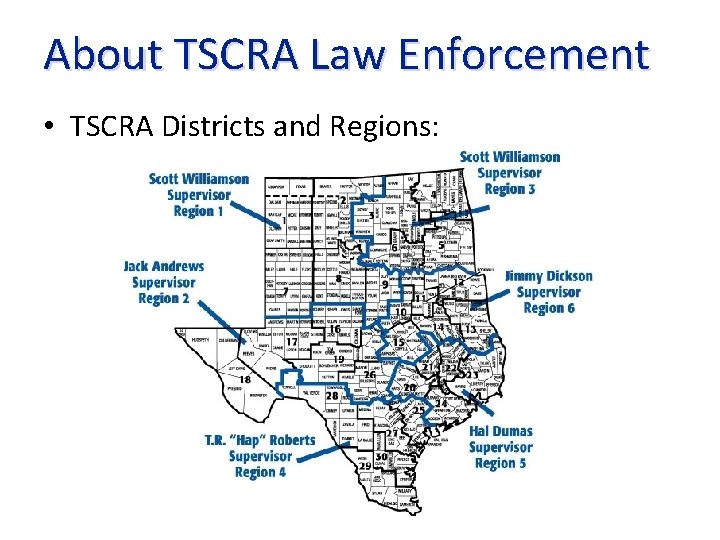 About TSCRA Law Enforcement • TSCRA Districts and Regions: 