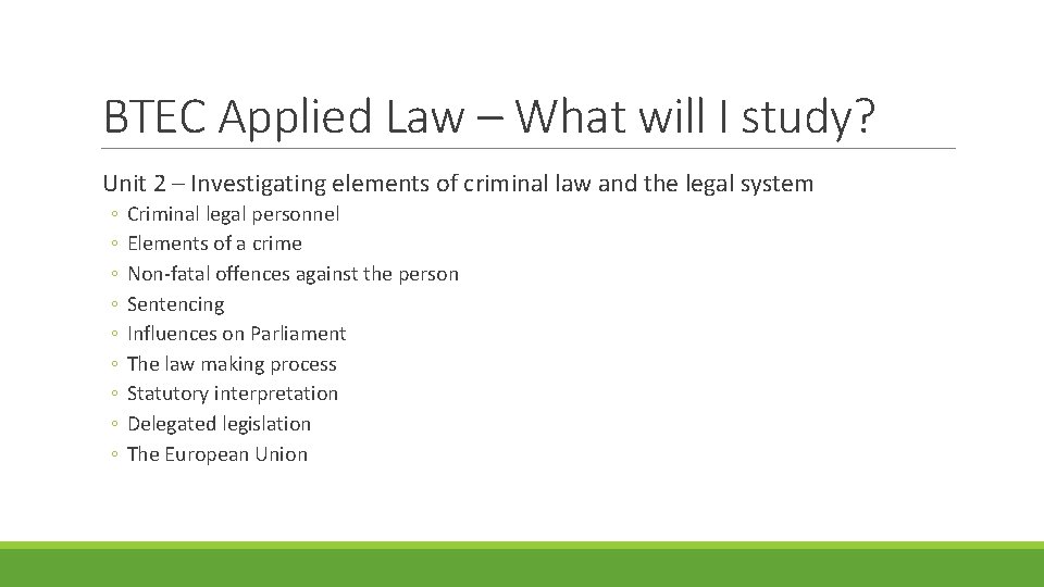 BTEC Applied Law – What will I study? Unit 2 – Investigating elements of