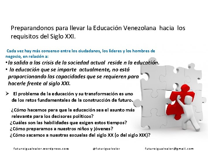 Preparandonos para llevar la Educación Venezolana hacia los requisitos del Siglo XXI. Cada vez