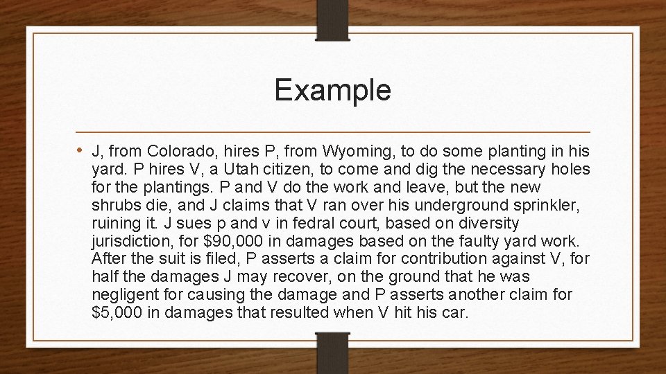 Example • J, from Colorado, hires P, from Wyoming, to do some planting in