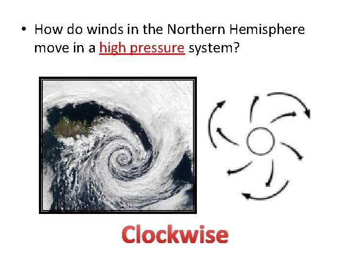  • How do winds in the Northern Hemisphere move in a high pressure
