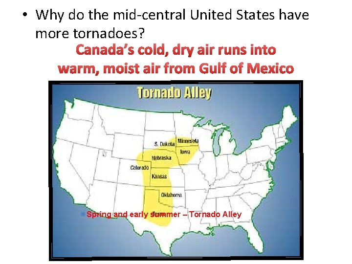  • Why do the mid-central United States have more tornadoes? Canada’s cold, dry