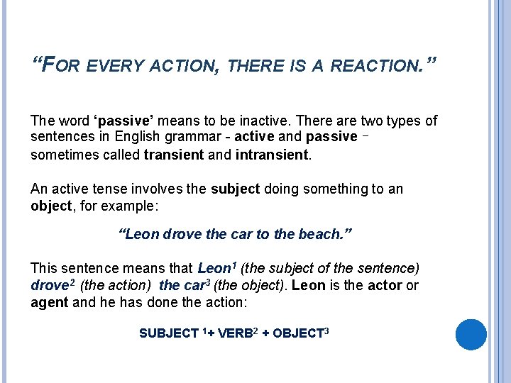 “FOR EVERY ACTION, THERE IS A REACTION. ” The word ‘passive’ means to be “FOR EVERY ACTION, THERE IS A REACTION. ” The word ‘passive’ means to be