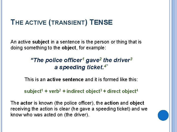 THE ACTIVE (TRANSIENT) TENSE An active subject in a sentence is the person or THE ACTIVE (TRANSIENT) TENSE An active subject in a sentence is the person or