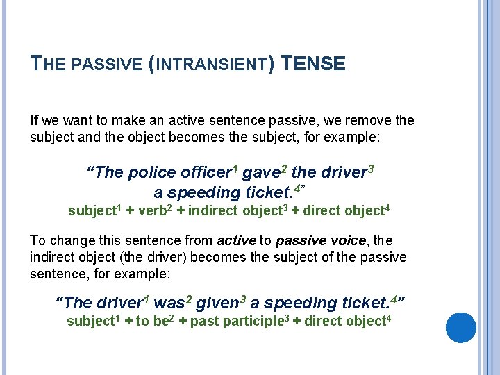 THE PASSIVE (INTRANSIENT) TENSE If we want to make an active sentence passive, we THE PASSIVE (INTRANSIENT) TENSE If we want to make an active sentence passive, we