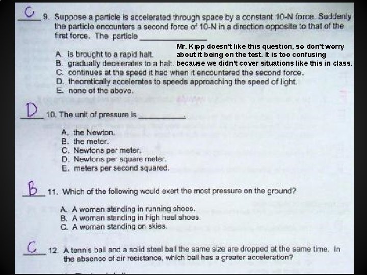 Mr. Kipp doesn't like this question, so don't worry about it being on the