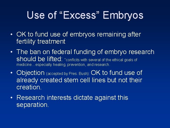 Use of “Excess” Embryos • OK to fund use of embryos remaining after fertility