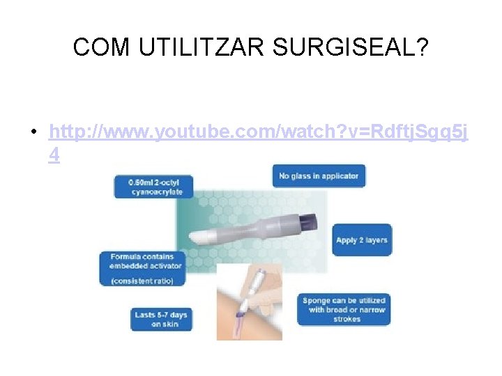 COM UTILITZAR SURGISEAL? • http: //www. youtube. com/watch? v=Rdftj. Sgq 5 j 4 