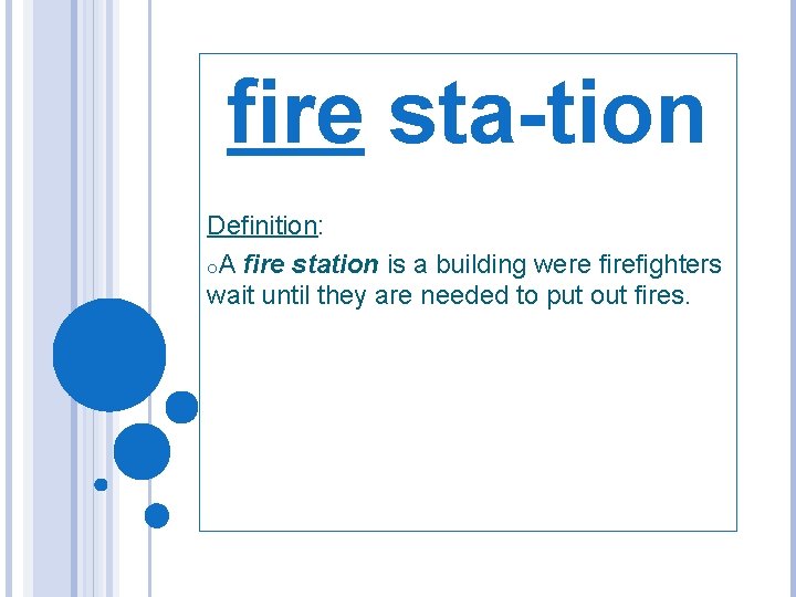 fire sta-tion Definition: o. A fire station is a building were firefighters wait until