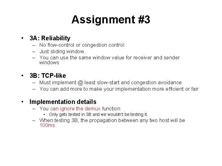 Assignment #3 • 3 A: Reliability – No flow-control or congestion control – Just