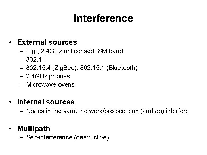 Interference • External sources – – – E. g. , 2. 4 GHz unlicensed