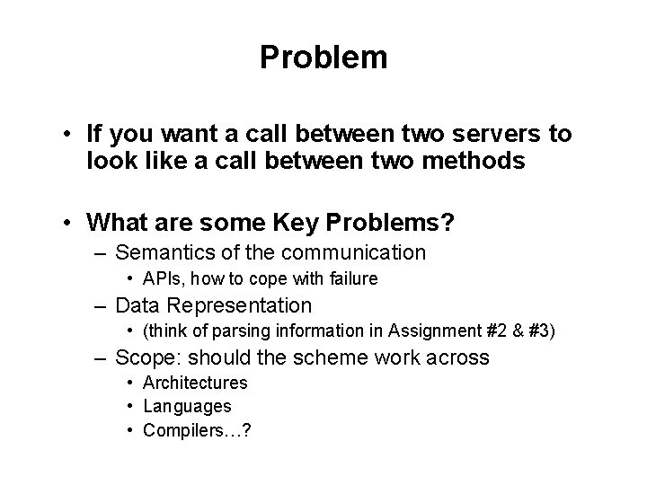 Problem • If you want a call between two servers to look like a