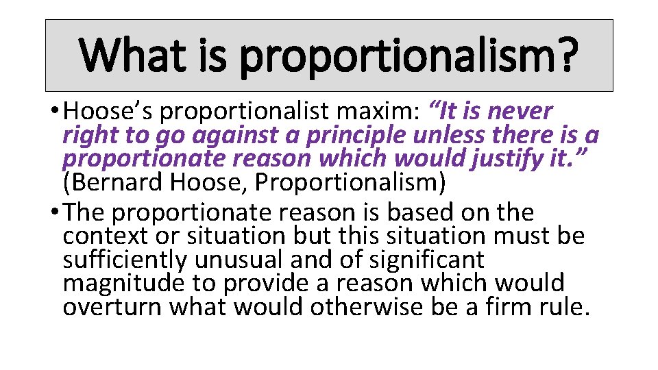 What is proportionalism? • Hoose’s proportionalist maxim: “It is never right to go against