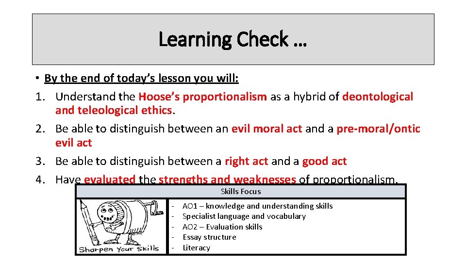 Learning Check … • By the end of today’s lesson you will: 1. Understand