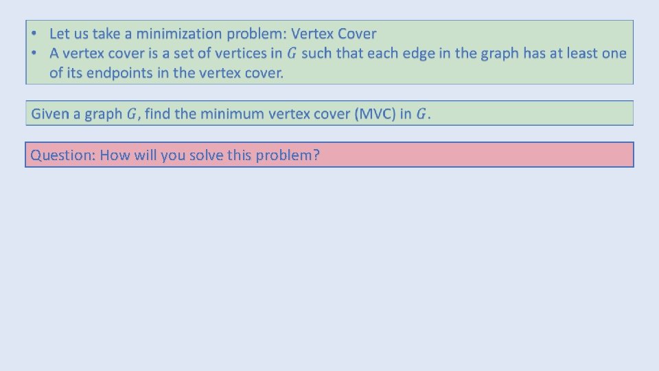 Question: How will you solve this problem? 