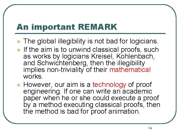 An important REMARK l l l The global illegibility is not bad for logicians.