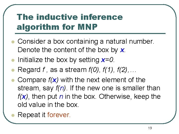 The inductive inference algorithm for MNP l l l Consider a box containing a