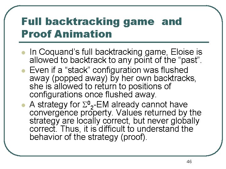 Full backtracking game and Proof Animation l l l In Coquand’s full backtracking game,