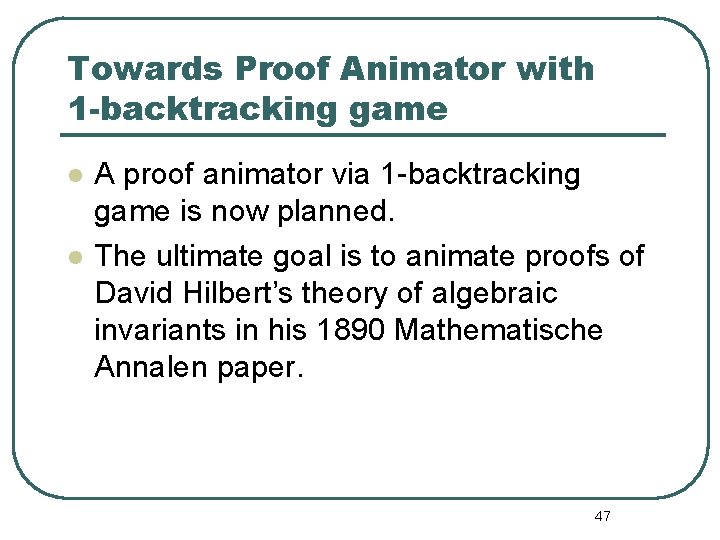 Towards Proof Animator with 1 -backtracking game l l A proof animator via 1