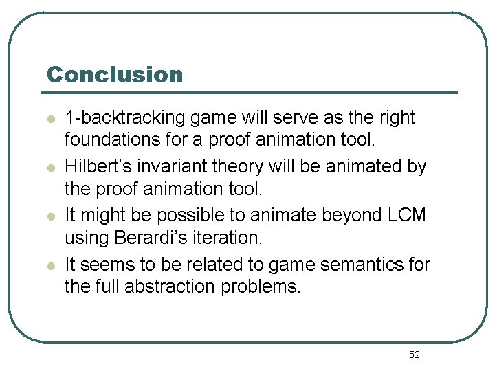 Conclusion l l 1 -backtracking game will serve as the right foundations for a
