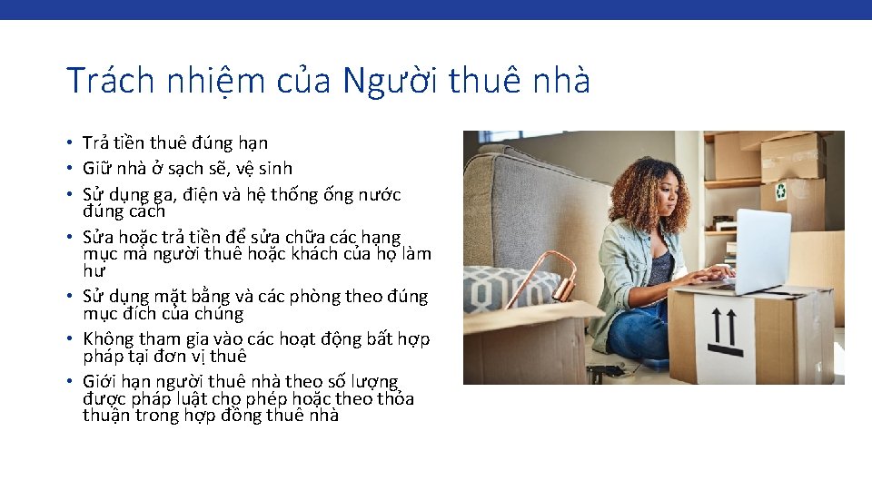 Trách nhiệm của Người thuê nhà • Trả tiền thuê đúng hạn • Giữ