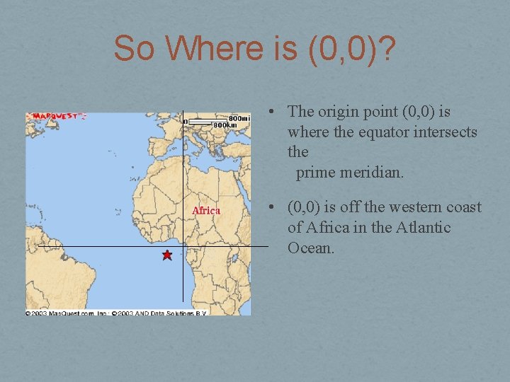 So Where is (0, 0)? • The origin point (0, 0) is where the