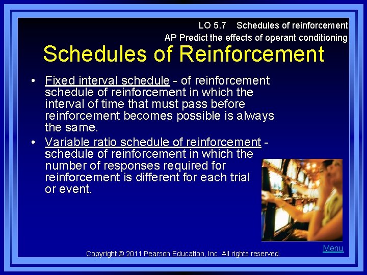 LO 5. 7 Schedules of reinforcement AP Predict the effects of operant conditioning Schedules