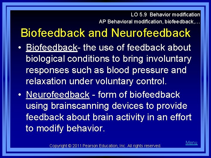 LO 5. 9 Behavior modification AP Behavioral modification, biofeedback, … Biofeedback and Neurofeedback •
