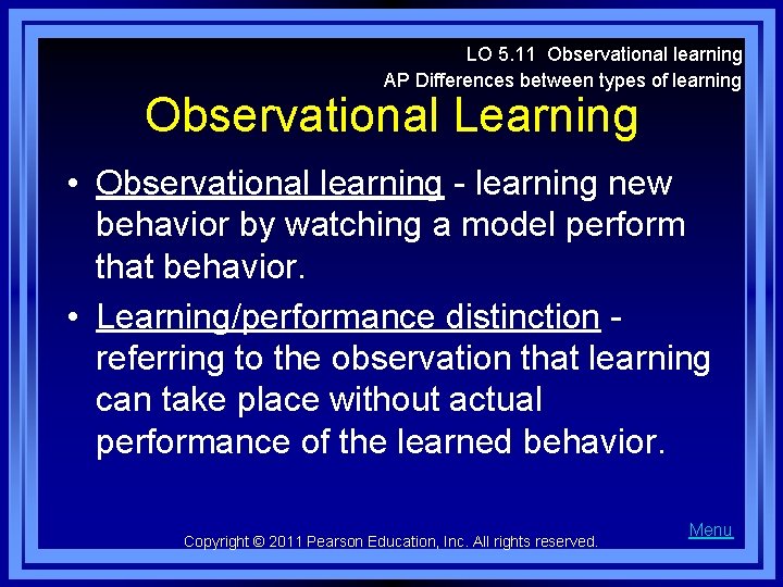 LO 5. 11 Observational learning AP Differences between types of learning Observational Learning •