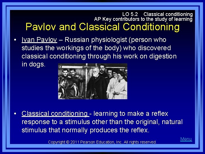 LO 5. 2 Classical conditioning AP Key contributors to the study of learning Pavlov