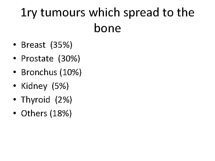 1 ry tumours which spread to the bone • • • Breast (35%) Prostate