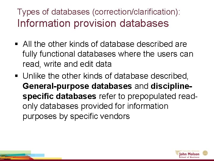 Types of databases (correction/clarification): Information provision databases § All the other kinds of database Types of databases (correction/clarification): Information provision databases § All the other kinds of database